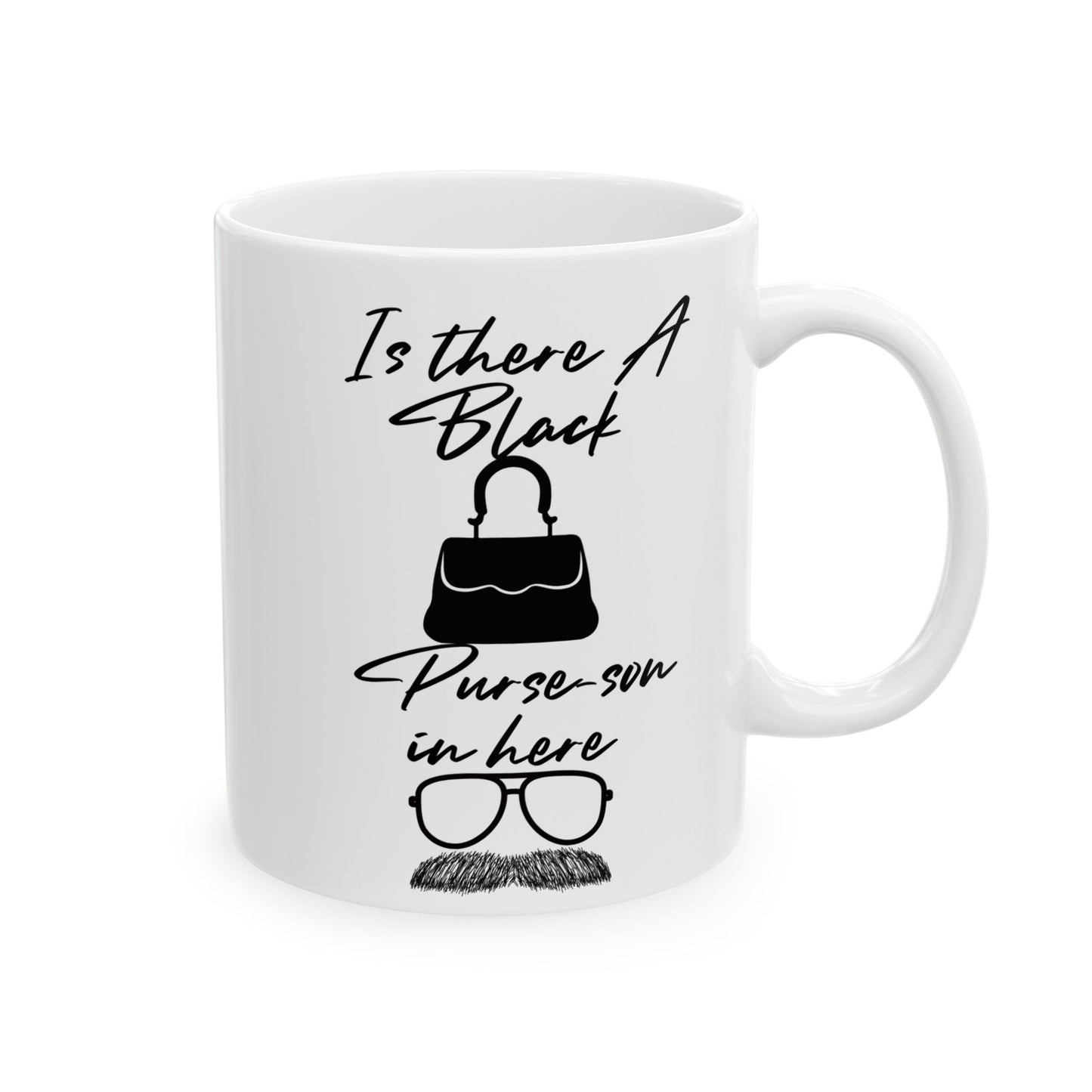 Black Purse  Ceramic Mug | Funny Coffee Cup for Teachers, Birthday Gift, Office Humor, 11oz 15oz