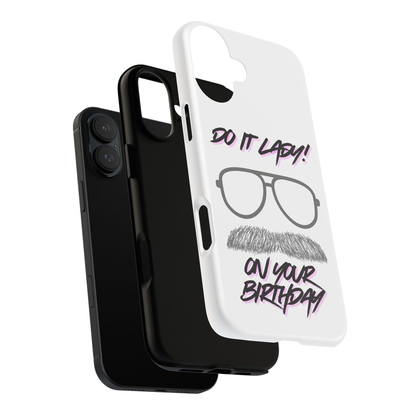 Birthday Phone Case with Funny Quote, Tough Cases for Gift, Unique Birthday Present, Humorous Accessory
