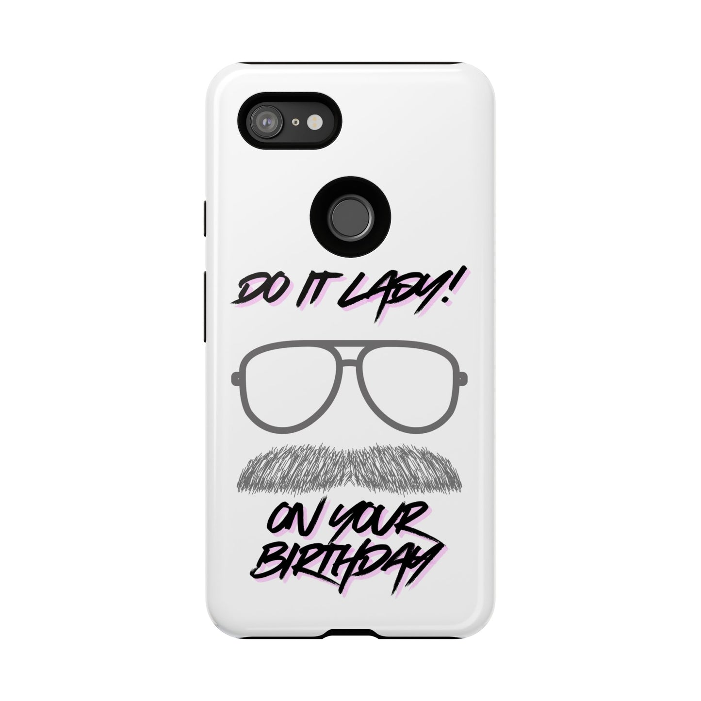 Birthday Phone Case with Funny Quote, Tough Cases for Gift, Unique Birthday Present, Humorous Accessory