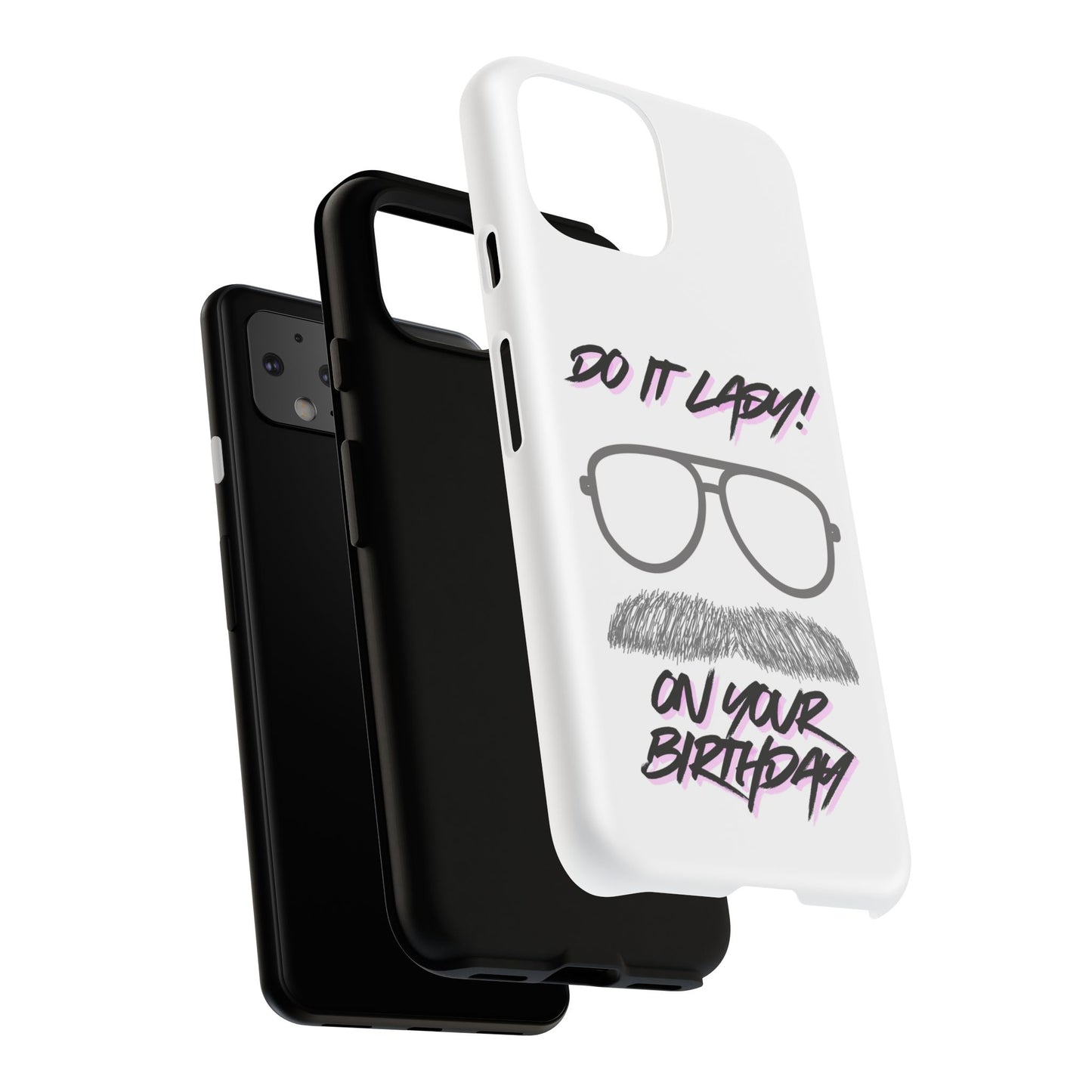 Birthday Phone Case with Funny Quote, Tough Cases for Gift, Unique Birthday Present, Humorous Accessory