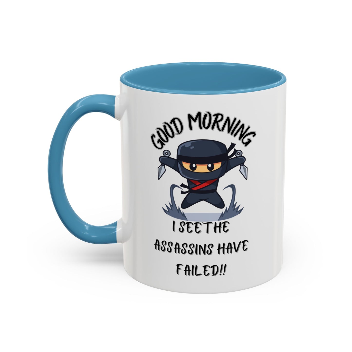 Good Morning Assassins have failed Coffee Mug | Fun Ceramic Mug | Gifts for Him/Her, Office Humor, Birthday Surprise, Ninja Lover