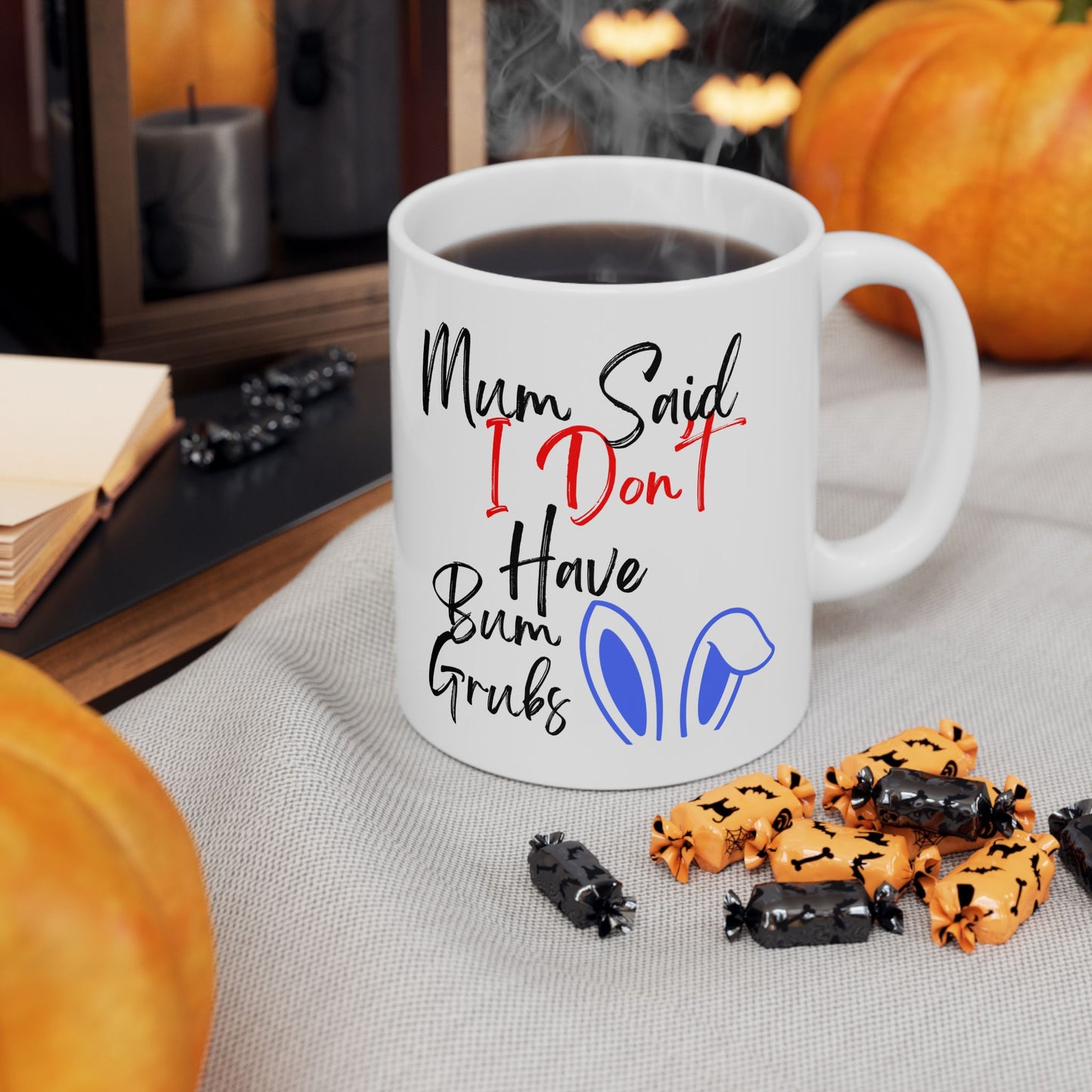 i don't have bum grubs Ceramic Mug, Inspirational Gift for Friends, Motivational Coffee Cup, Birthday Present, Thoughtful Tea Mug