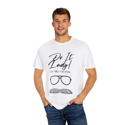 Birthday Do It Lady Celebration T-Shirt, Funny Birthday Gift, Unisex Tee, Graphic Shirt, Casual Wear, Gift for Her
