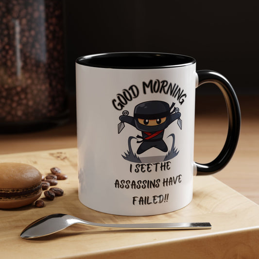 Good Morning Assassins have failed Coffee Mug | Fun Ceramic Mug | Gifts for Him/Her, Office Humor, Birthday Surprise, Ninja Lover