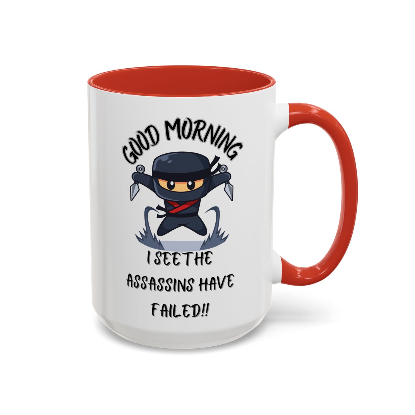 Good Morning Assassins have failed Coffee Mug | Fun Ceramic Mug | Gifts for Him/Her, Office Humor, Birthday Surprise, Ninja Lover