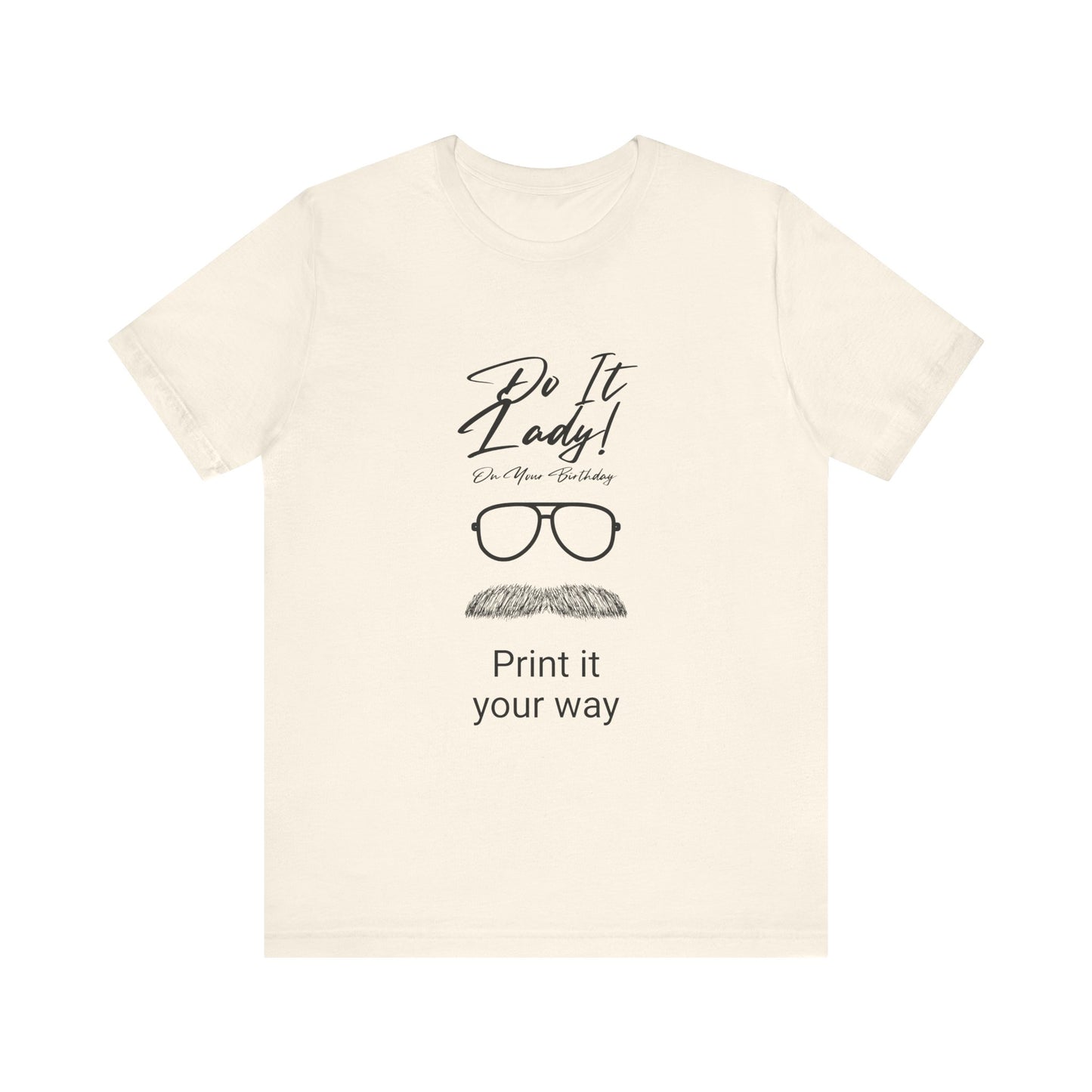 Unisex T-Shirt with Motivational Quotes | Perfect Gift for Friends, Birthdays, Celebrations, Casual Wear, Positive Vibes