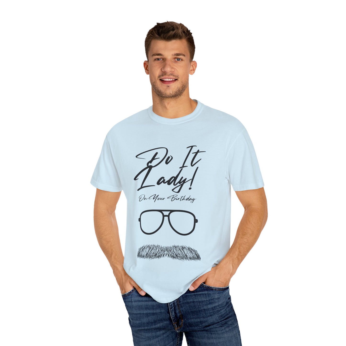Birthday Do It Lady Celebration T-Shirt, Funny Birthday Gift, Unisex Tee, Graphic Shirt, Casual Wear, Gift for Her