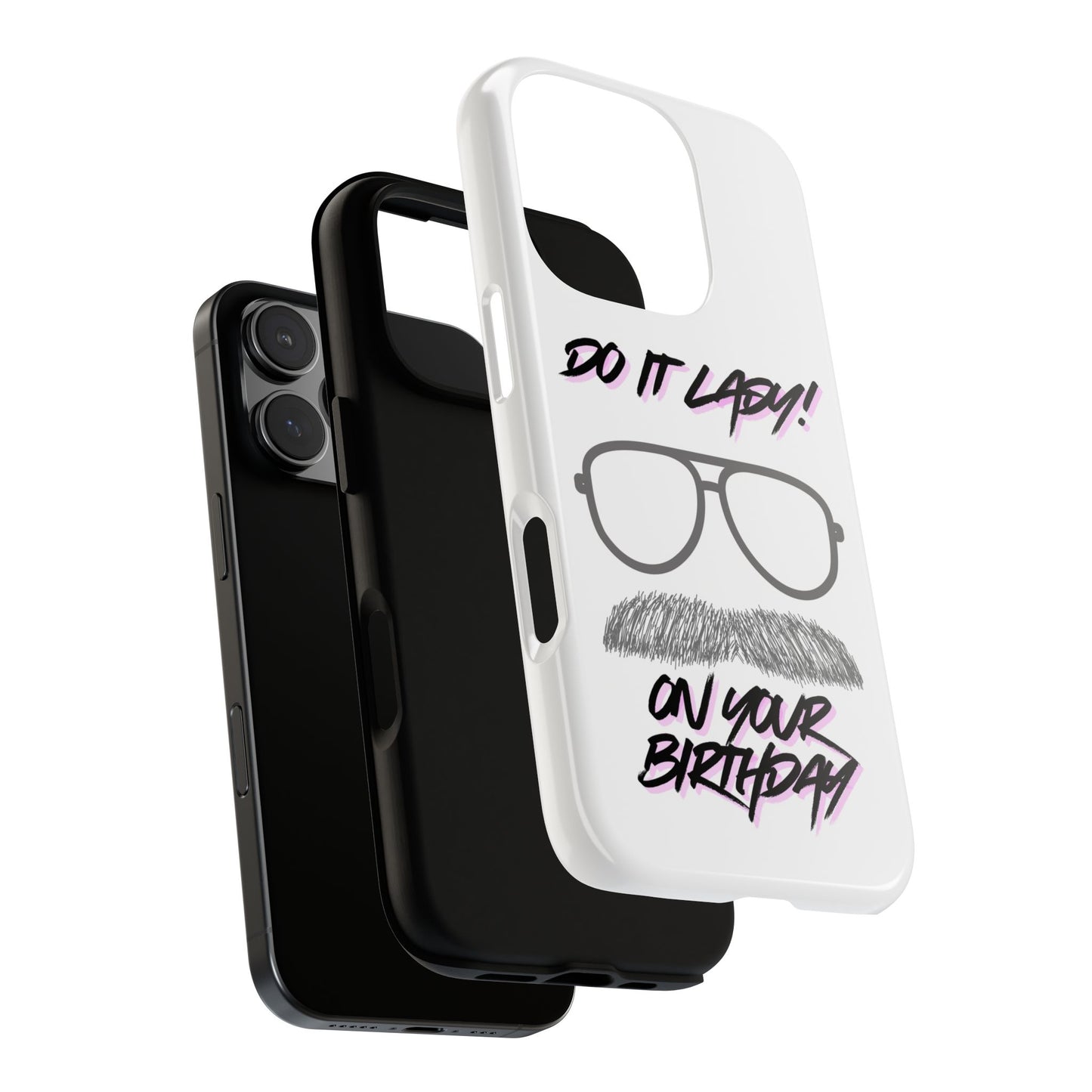 Birthday Phone Case with Funny Quote, Tough Cases for Gift, Unique Birthday Present, Humorous Accessory