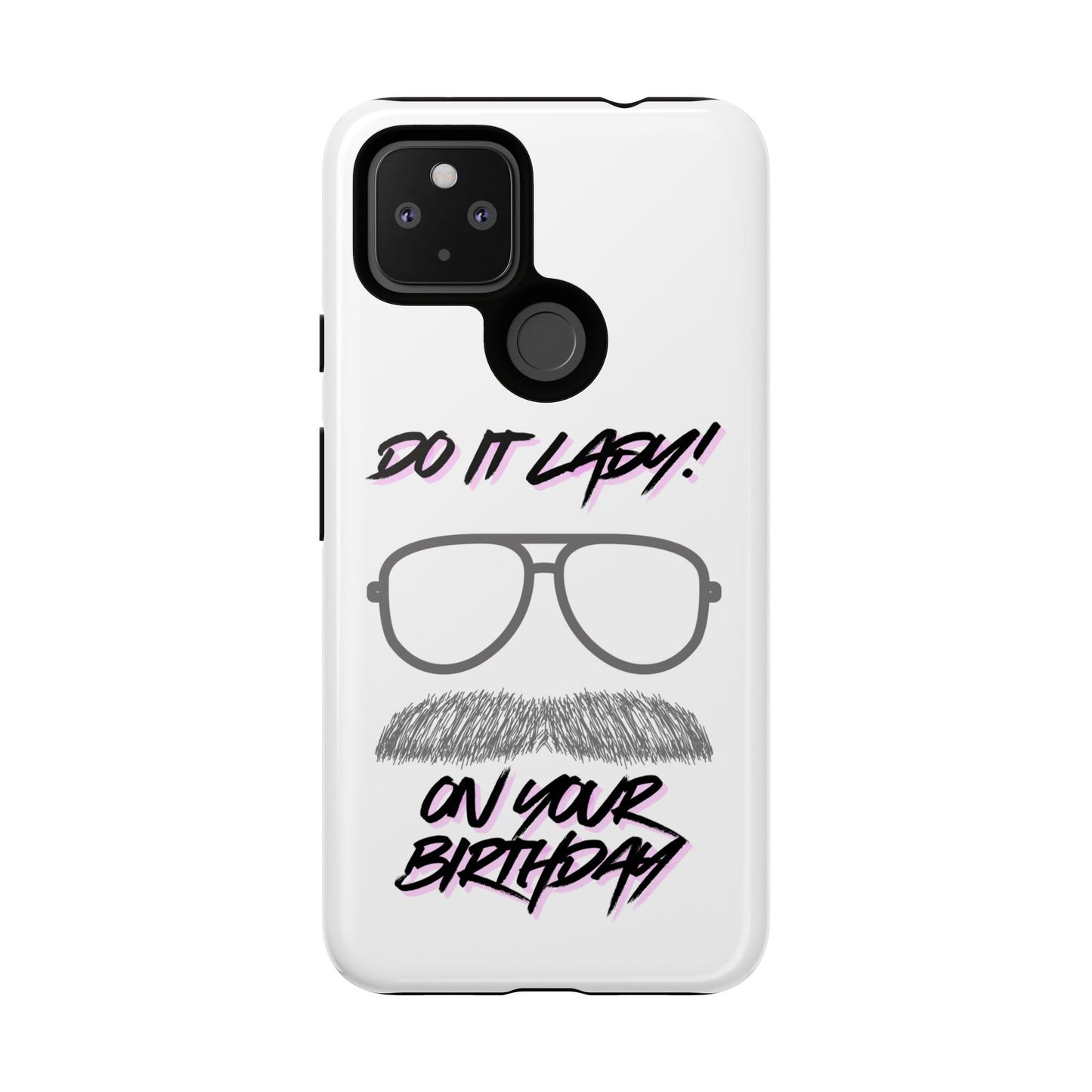 Birthday Phone Case with Funny Quote, Tough Cases for Gift, Unique Birthday Present, Humorous Accessory