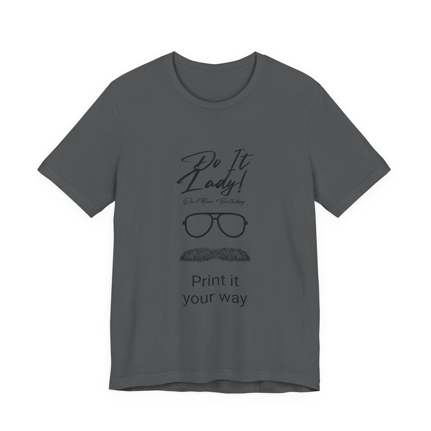 Unisex T-Shirt with Motivational Quotes | Perfect Gift for Friends, Birthdays, Celebrations, Casual Wear, Positive Vibes
