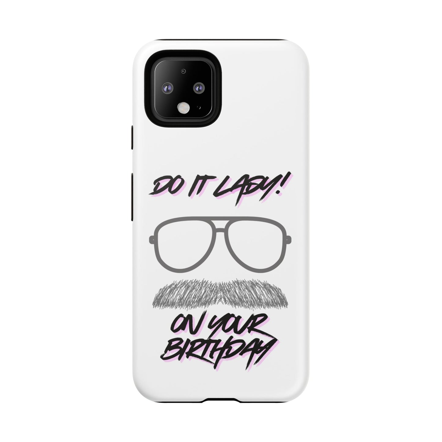 Birthday Phone Case with Funny Quote, Tough Cases for Gift, Unique Birthday Present, Humorous Accessory