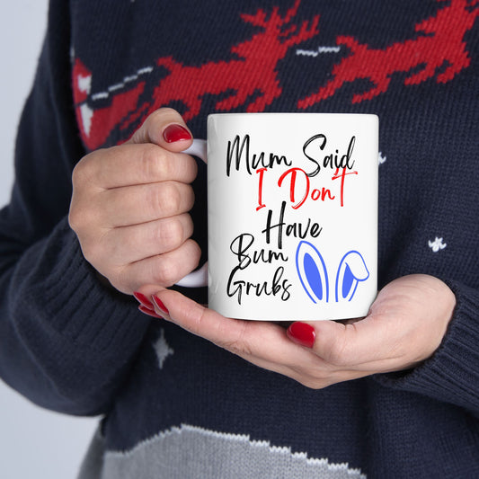 i don't have bum grubs Ceramic Mug, Inspirational Gift for Friends, Motivational Coffee Cup, Birthday Present, Thoughtful Tea Mug
