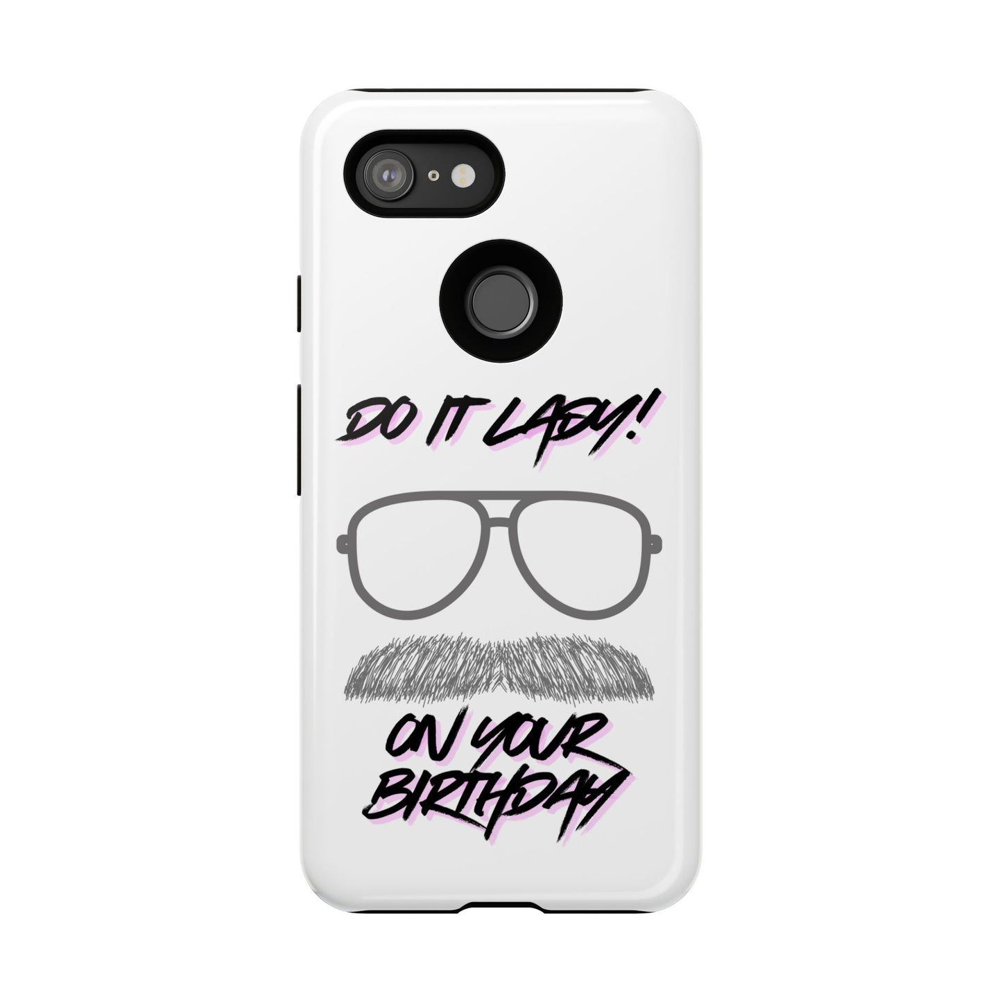 Birthday Phone Case with Funny Quote, Tough Cases for Gift, Unique Birthday Present, Humorous Accessory