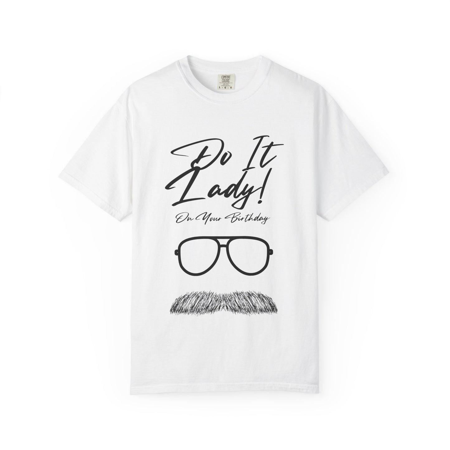 Birthday Do It Lady Celebration T-Shirt, Funny Birthday Gift, Unisex Tee, Graphic Shirt, Casual Wear, Gift for Her