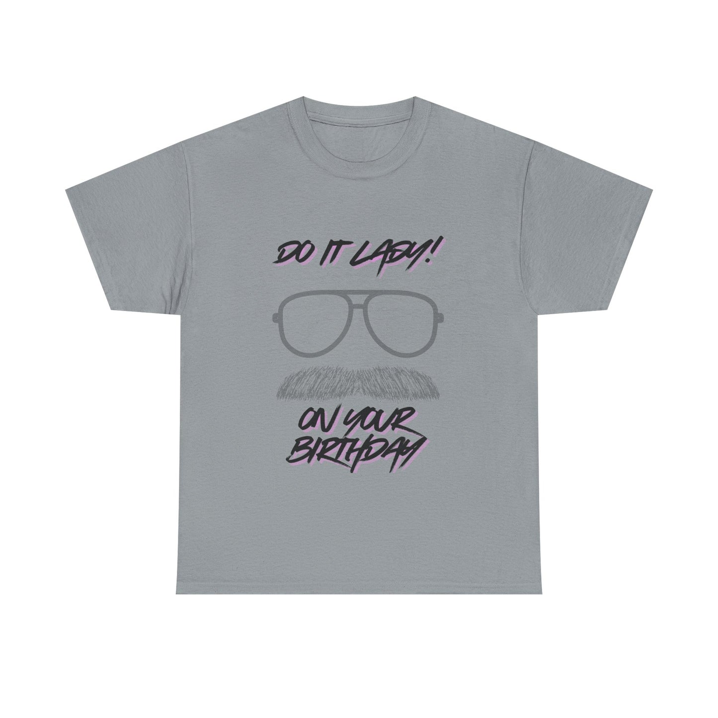 Unisex Birthday Humor Tee, Funny Graphic Cotton T-Shirt, Gift for Him/Her, Casual Wear, Birthday Celebration Shirt