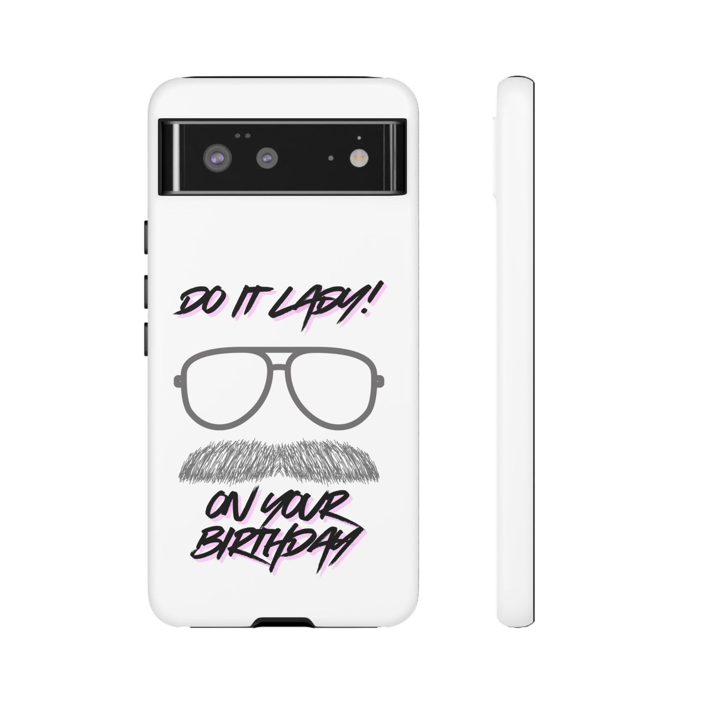 Birthday Phone Case with Funny Quote, Tough Cases for Gift, Unique Birthday Present, Humorous Accessory