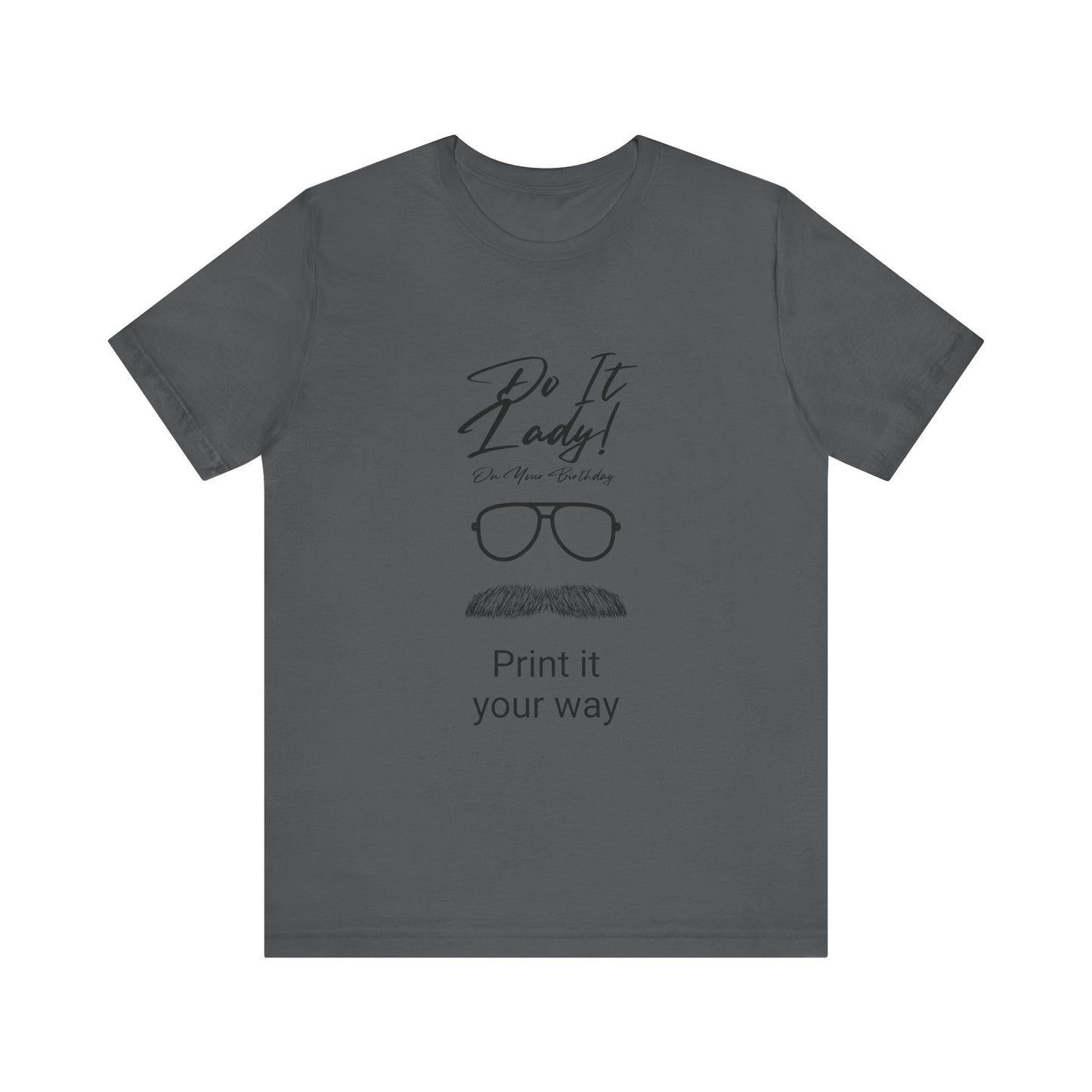 Unisex T-Shirt with Motivational Quotes | Perfect Gift for Friends, Birthdays, Celebrations, Casual Wear, Positive Vibes