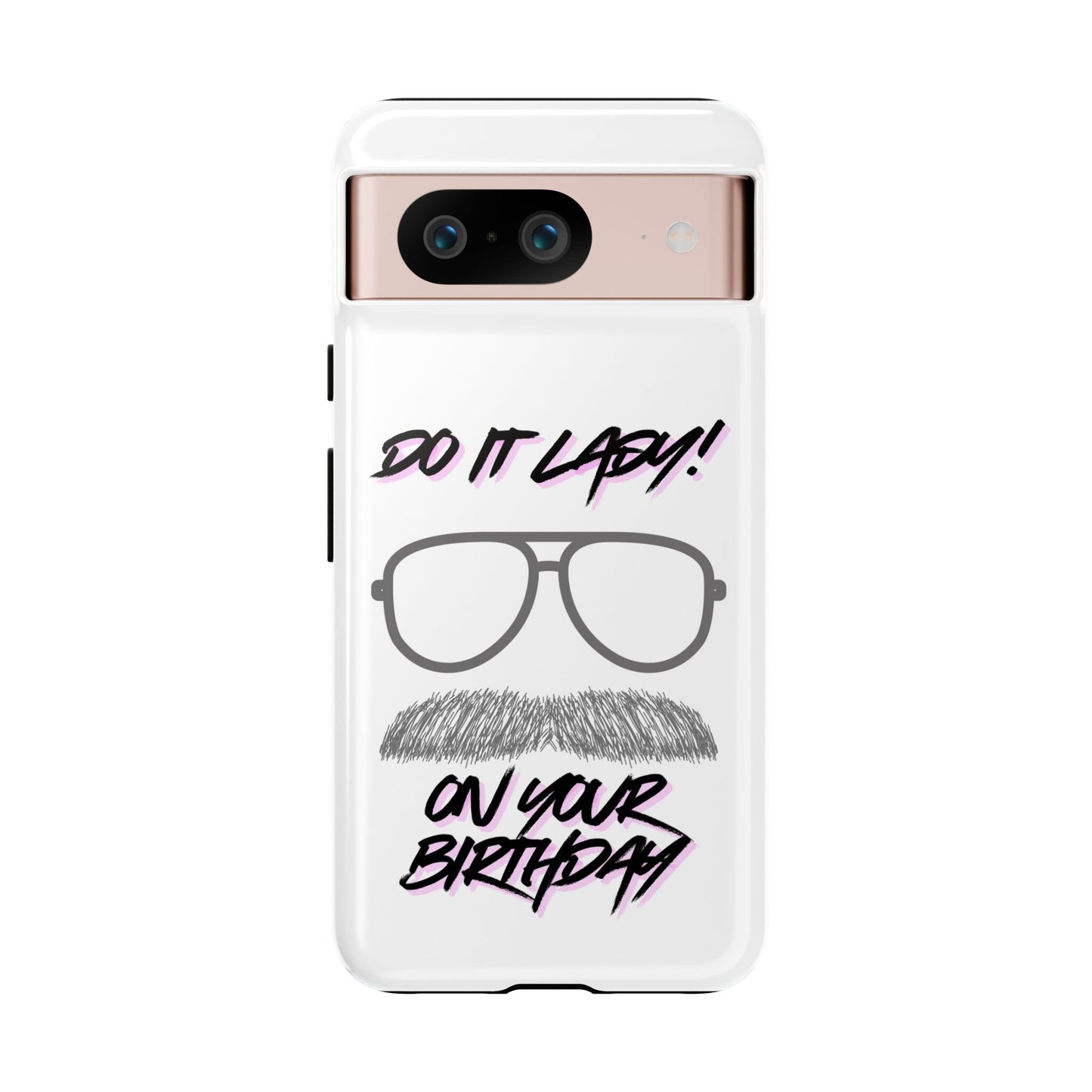 Birthday Phone Case with Funny Quote, Tough Cases for Gift, Unique Birthday Present, Humorous Accessory