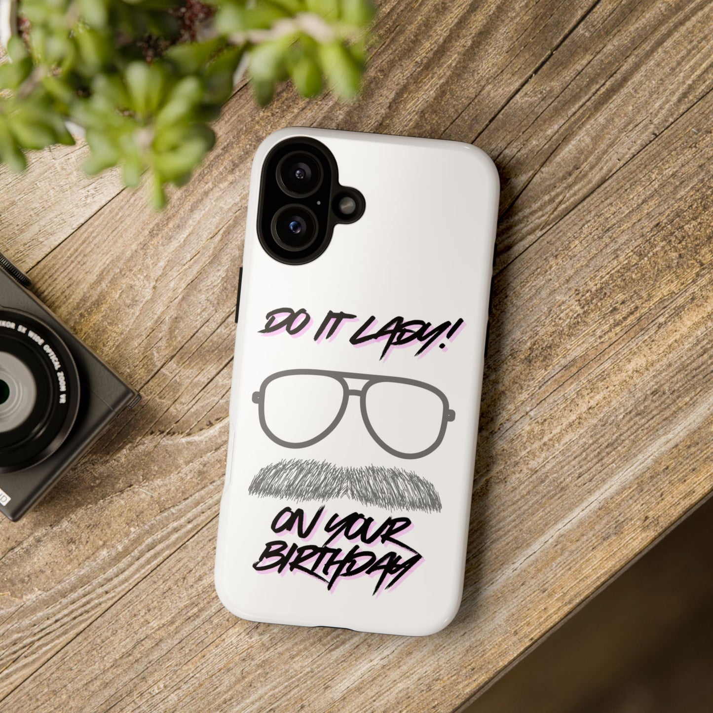 Birthday Phone Case with Funny Quote, Tough Cases for Gift, Unique Birthday Present, Humorous Accessory
