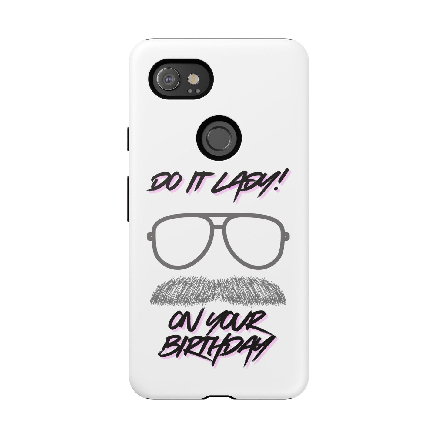 Birthday Phone Case with Funny Quote, Tough Cases for Gift, Unique Birthday Present, Humorous Accessory