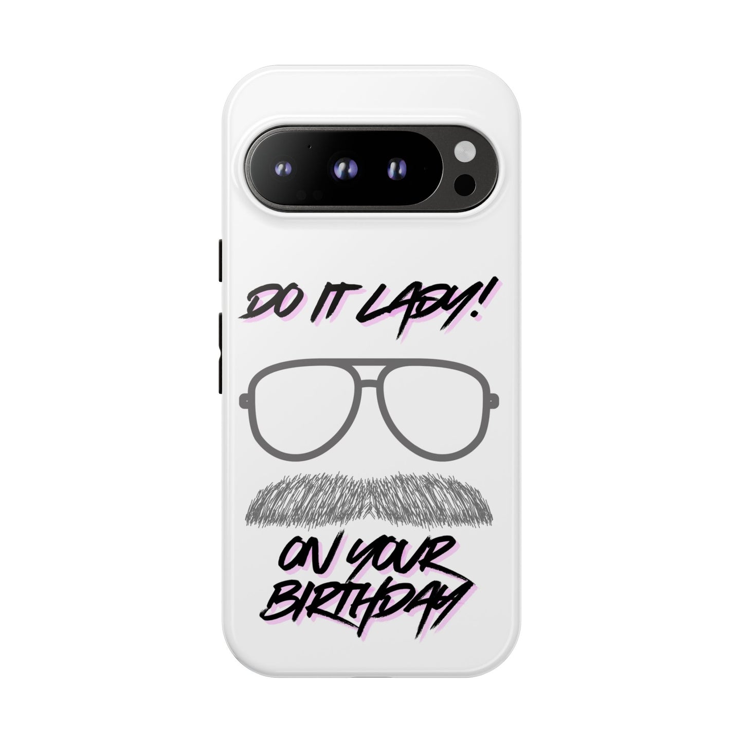 Birthday Phone Case with Funny Quote, Tough Cases for Gift, Unique Birthday Present, Humorous Accessory
