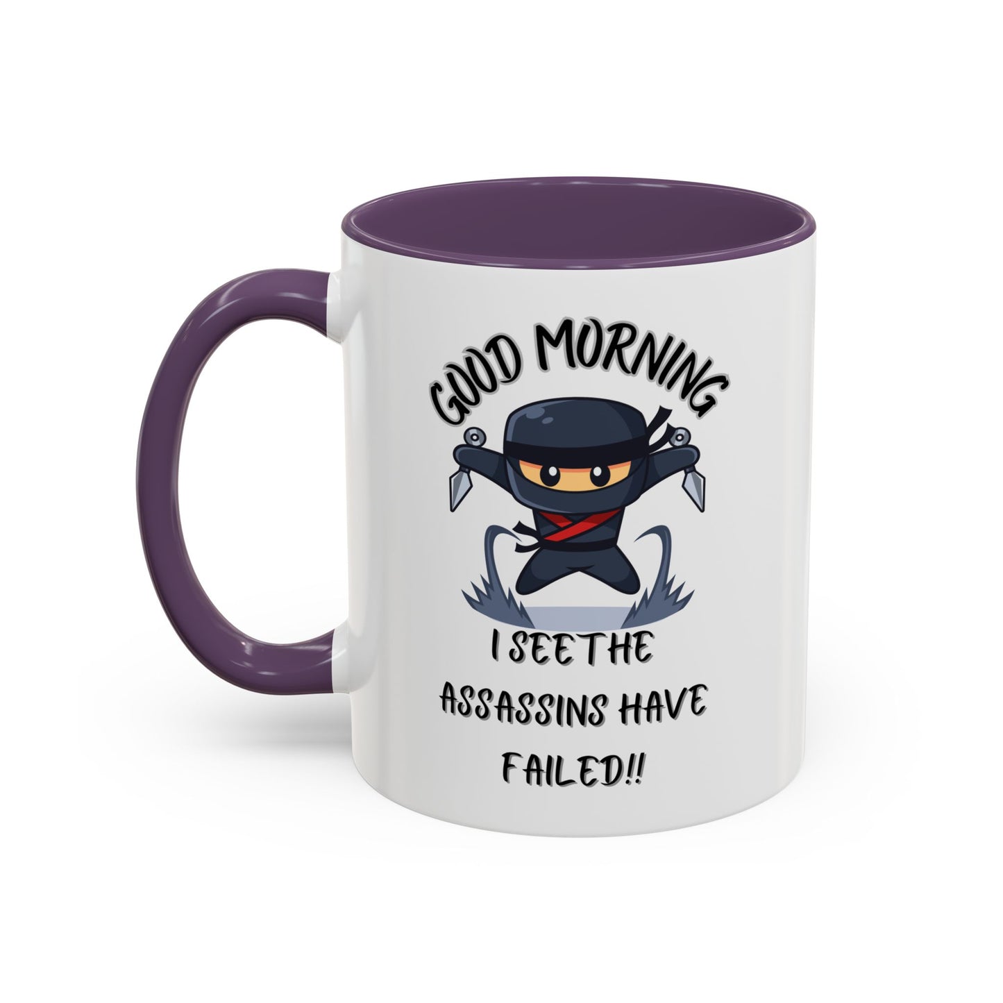 Good Morning Assassins have failed Coffee Mug | Fun Ceramic Mug | Gifts for Him/Her, Office Humor, Birthday Surprise, Ninja Lover