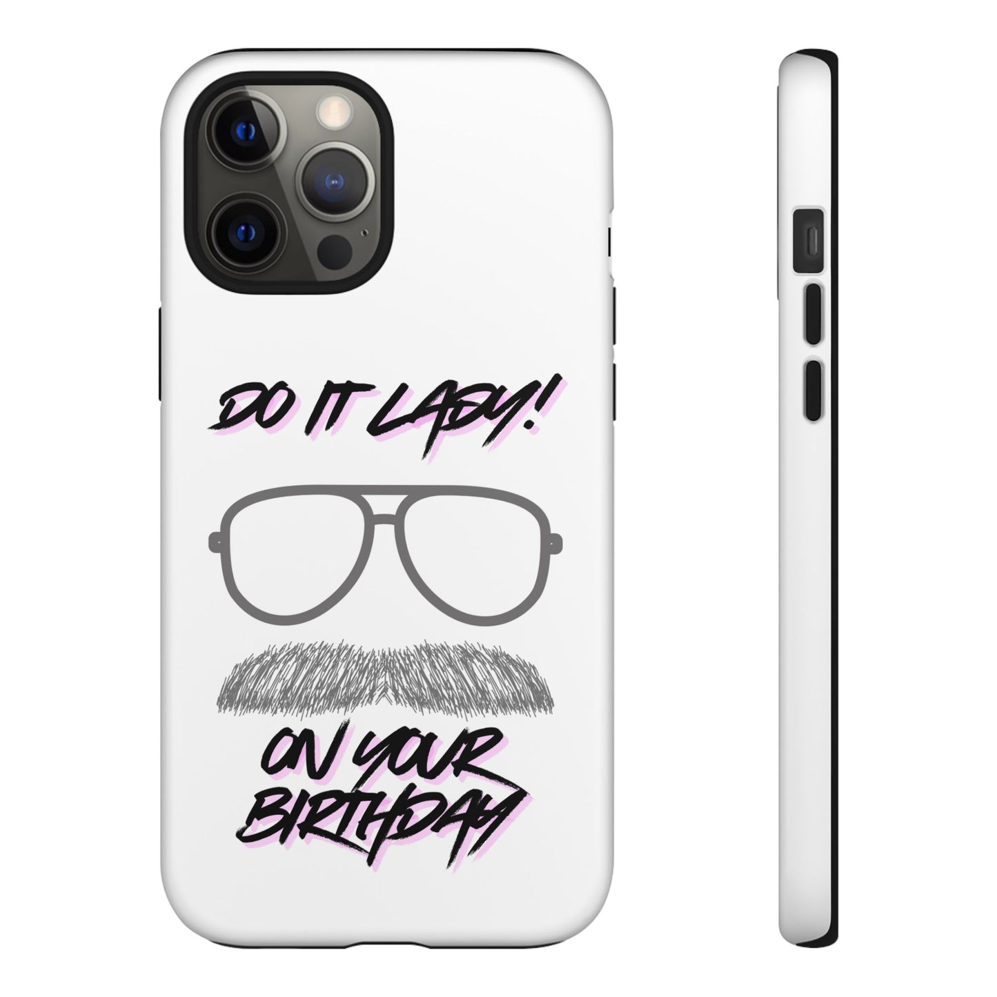 Birthday Phone Case with Funny Quote, Tough Cases for Gift, Unique Birthday Present, Humorous Accessory