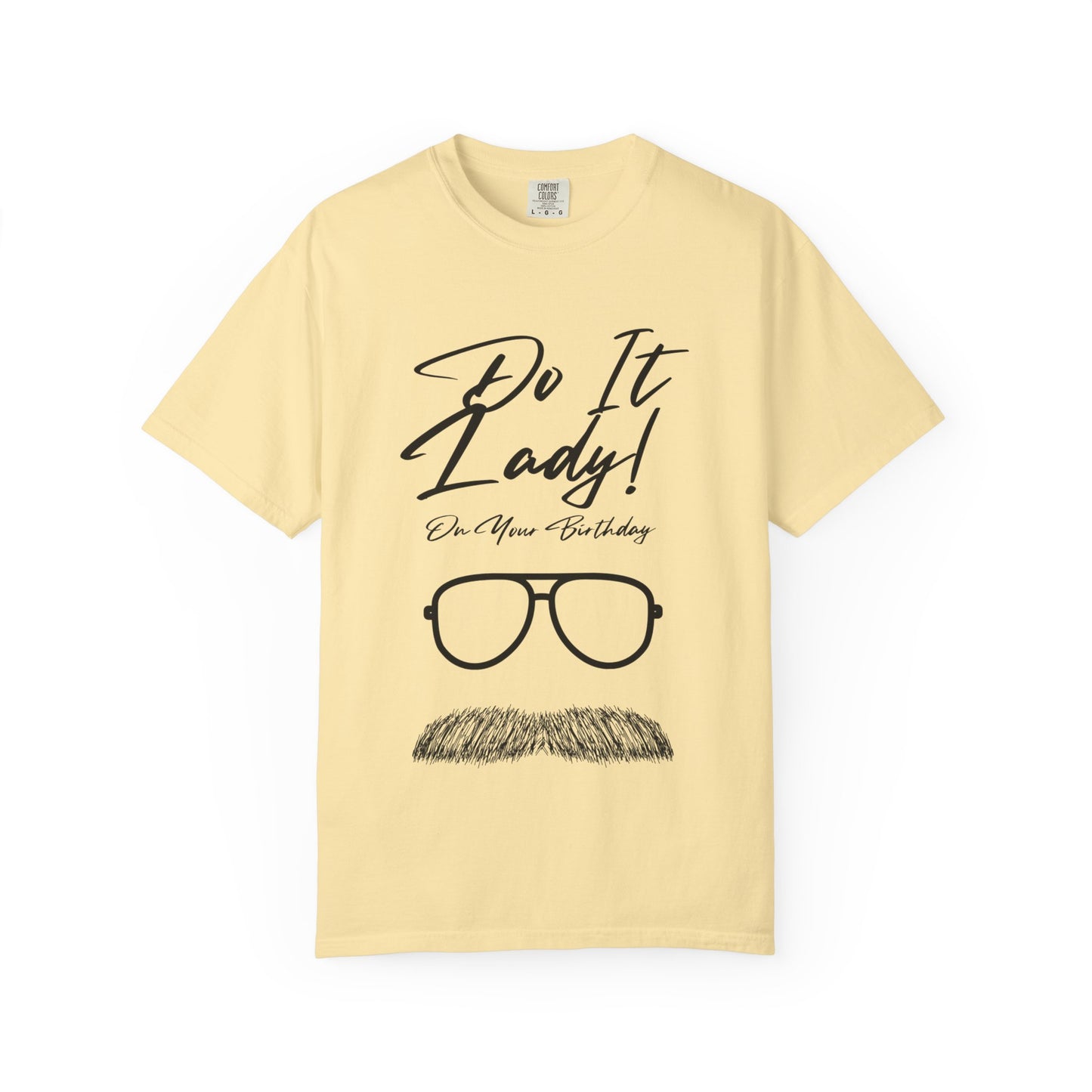 Birthday Do It Lady Celebration T-Shirt, Funny Birthday Gift, Unisex Tee, Graphic Shirt, Casual Wear, Gift for Her