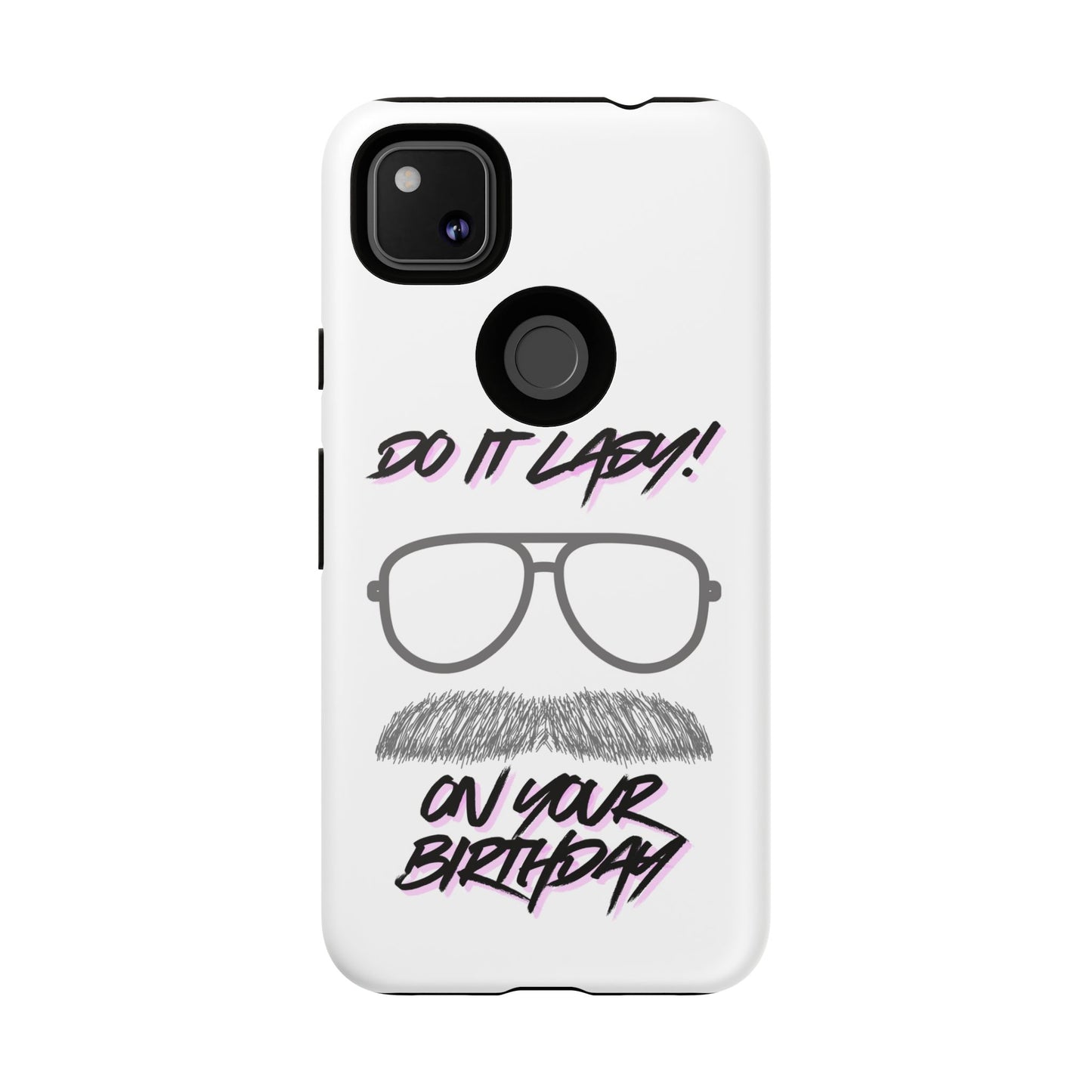 Birthday Phone Case with Funny Quote, Tough Cases for Gift, Unique Birthday Present, Humorous Accessory