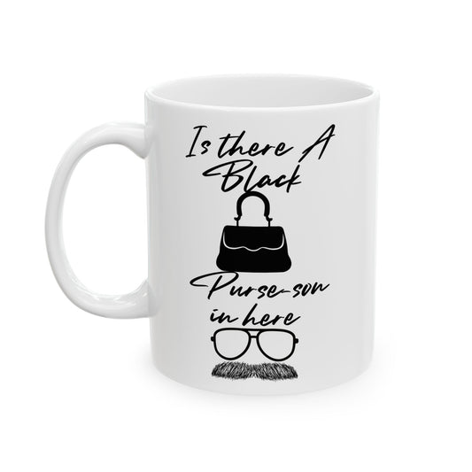 Black Purse  Ceramic Mug | Funny Coffee Cup for Teachers, Birthday Gift, Office Humor, 11oz 15oz