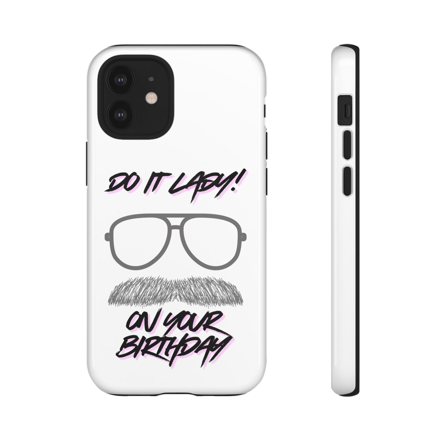 Birthday Phone Case with Funny Quote, Tough Cases for Gift, Unique Birthday Present, Humorous Accessory