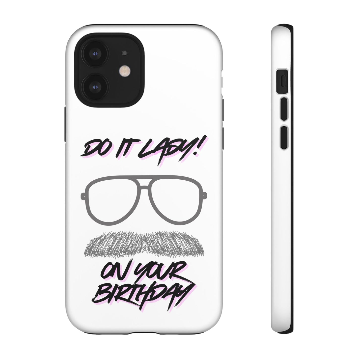 Birthday Phone Case with Funny Quote, Tough Cases for Gift, Unique Birthday Present, Humorous Accessory