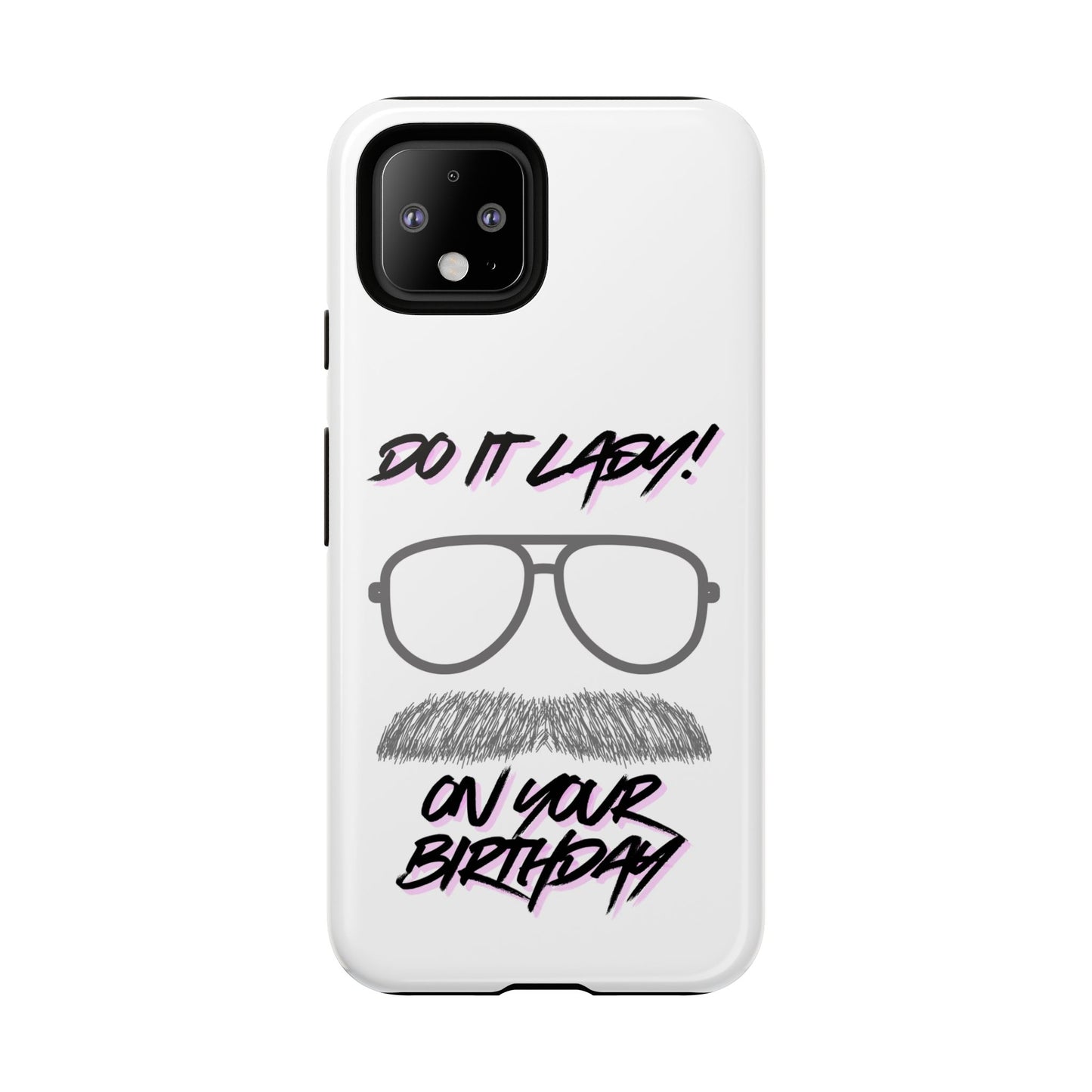 Birthday Phone Case with Funny Quote, Tough Cases for Gift, Unique Birthday Present, Humorous Accessory