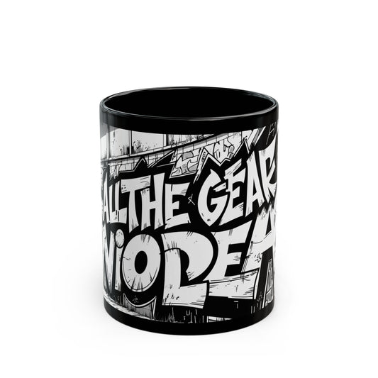 Bold Graffiti All the Gear No Idea Black Mug, Artistic Gift for Hip-Hop Lovers, Streetwear Style Coffee Cup, Unique Home Decor, Cool Birthday Present
