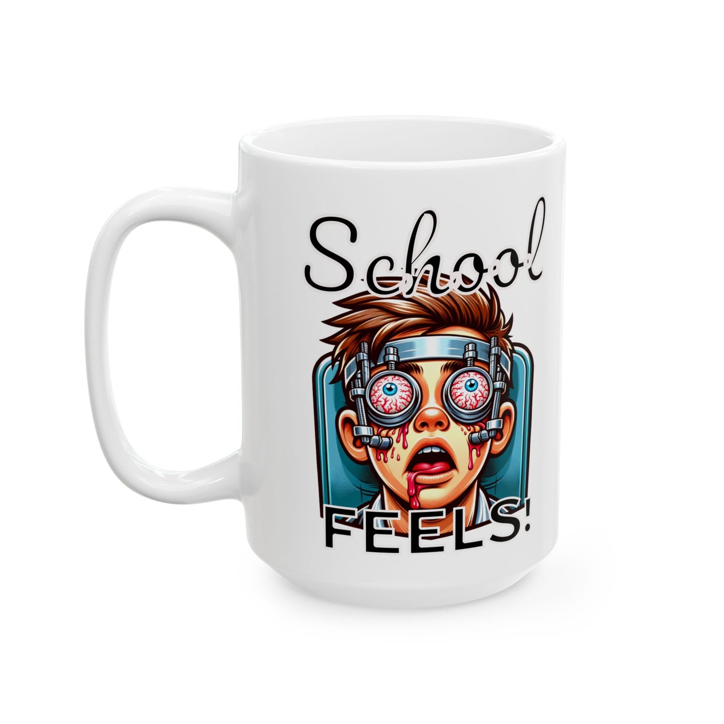 School Feels Ceramic Mug | Funny Gift for Teachers, Students, Back to School Present, Office Decor, 11oz/15oz