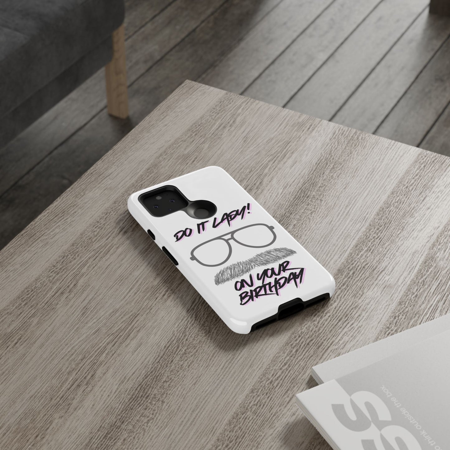 Birthday Phone Case with Funny Quote, Tough Cases for Gift, Unique Birthday Present, Humorous Accessory