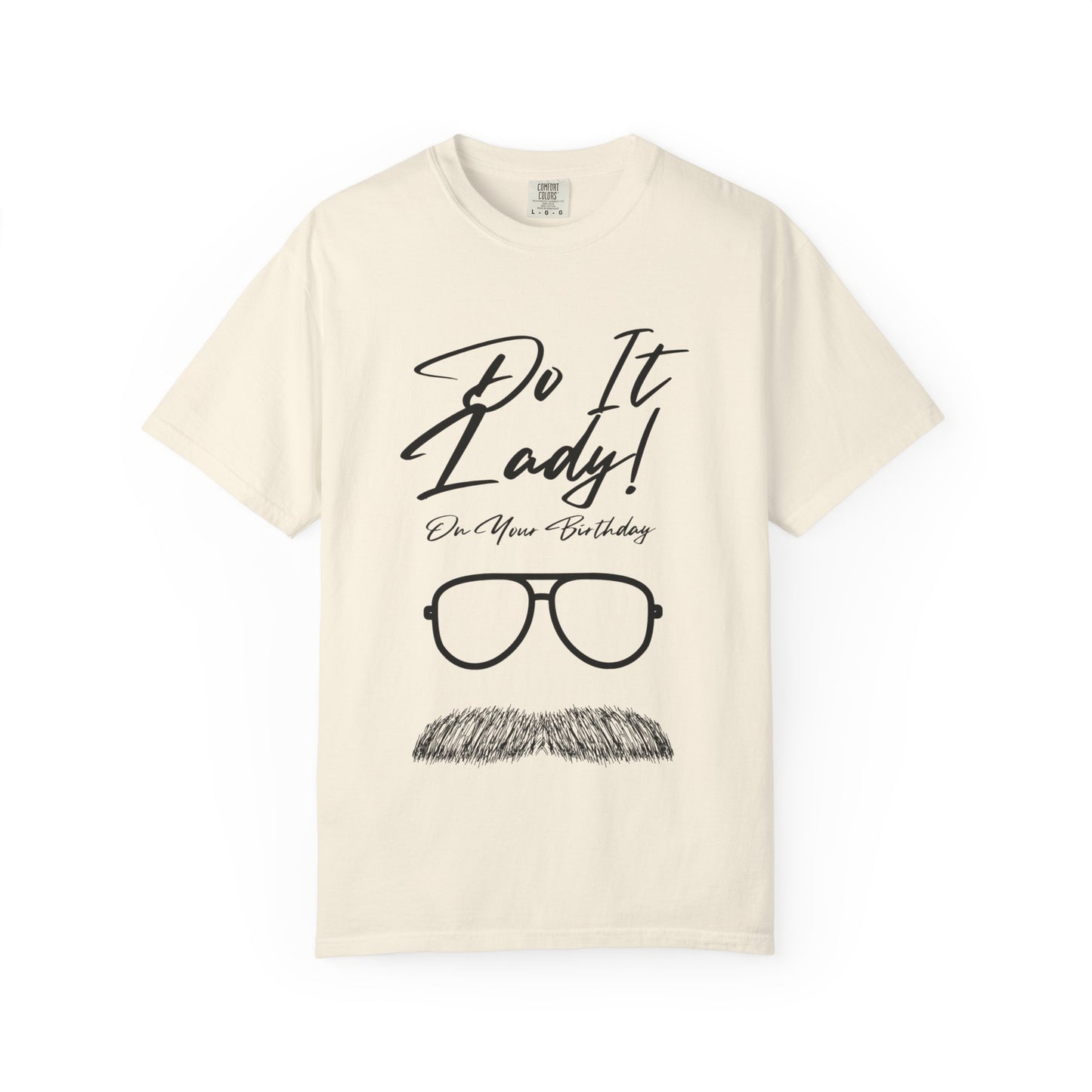 Birthday Do It Lady Celebration T-Shirt, Funny Birthday Gift, Unisex Tee, Graphic Shirt, Casual Wear, Gift for Her