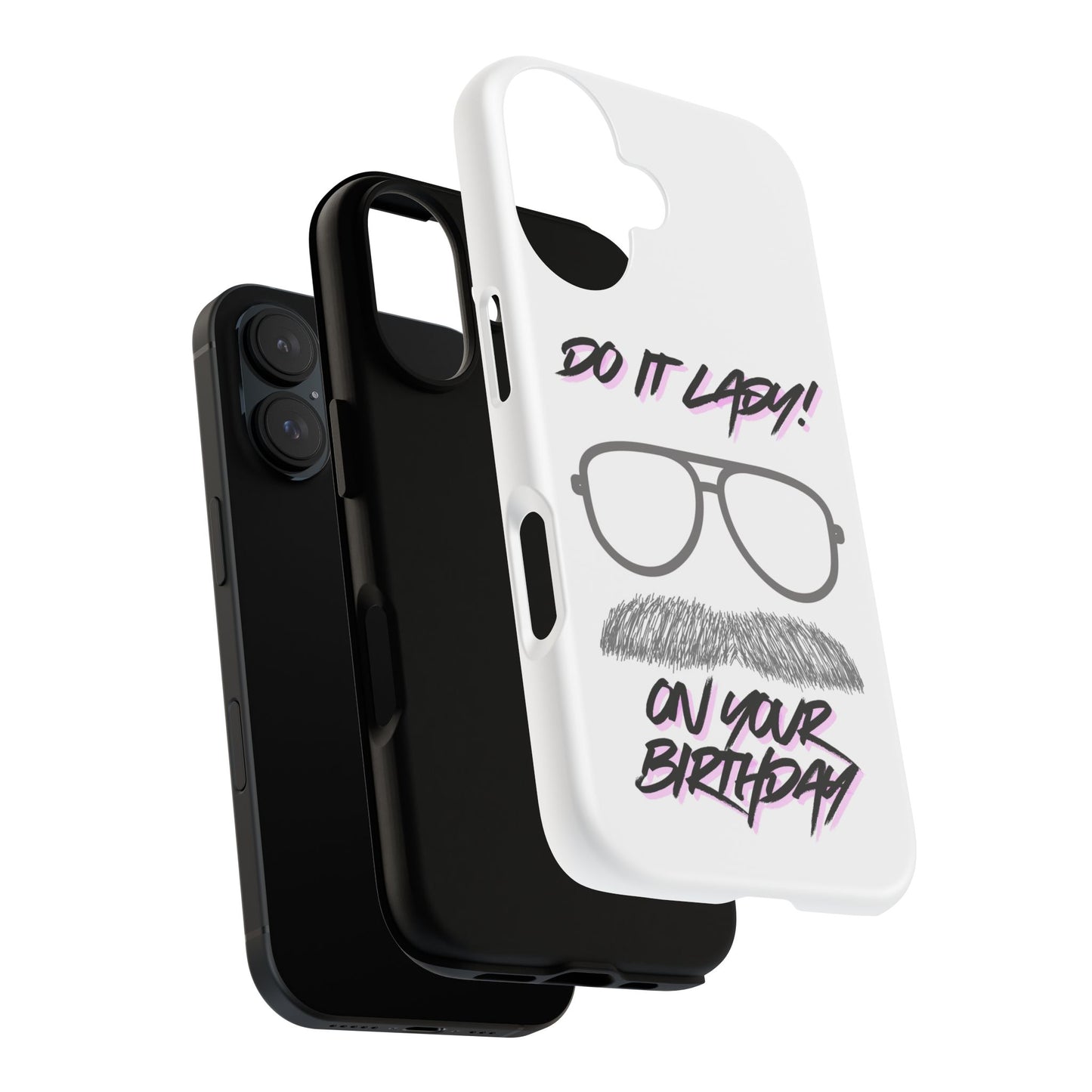Birthday Phone Case with Funny Quote, Tough Cases for Gift, Unique Birthday Present, Humorous Accessory