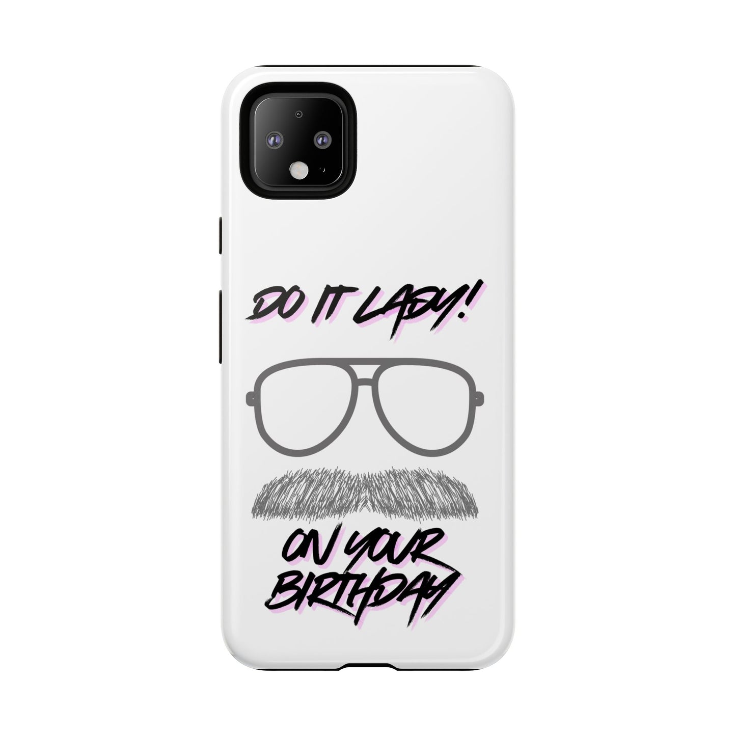 Birthday Phone Case with Funny Quote, Tough Cases for Gift, Unique Birthday Present, Humorous Accessory