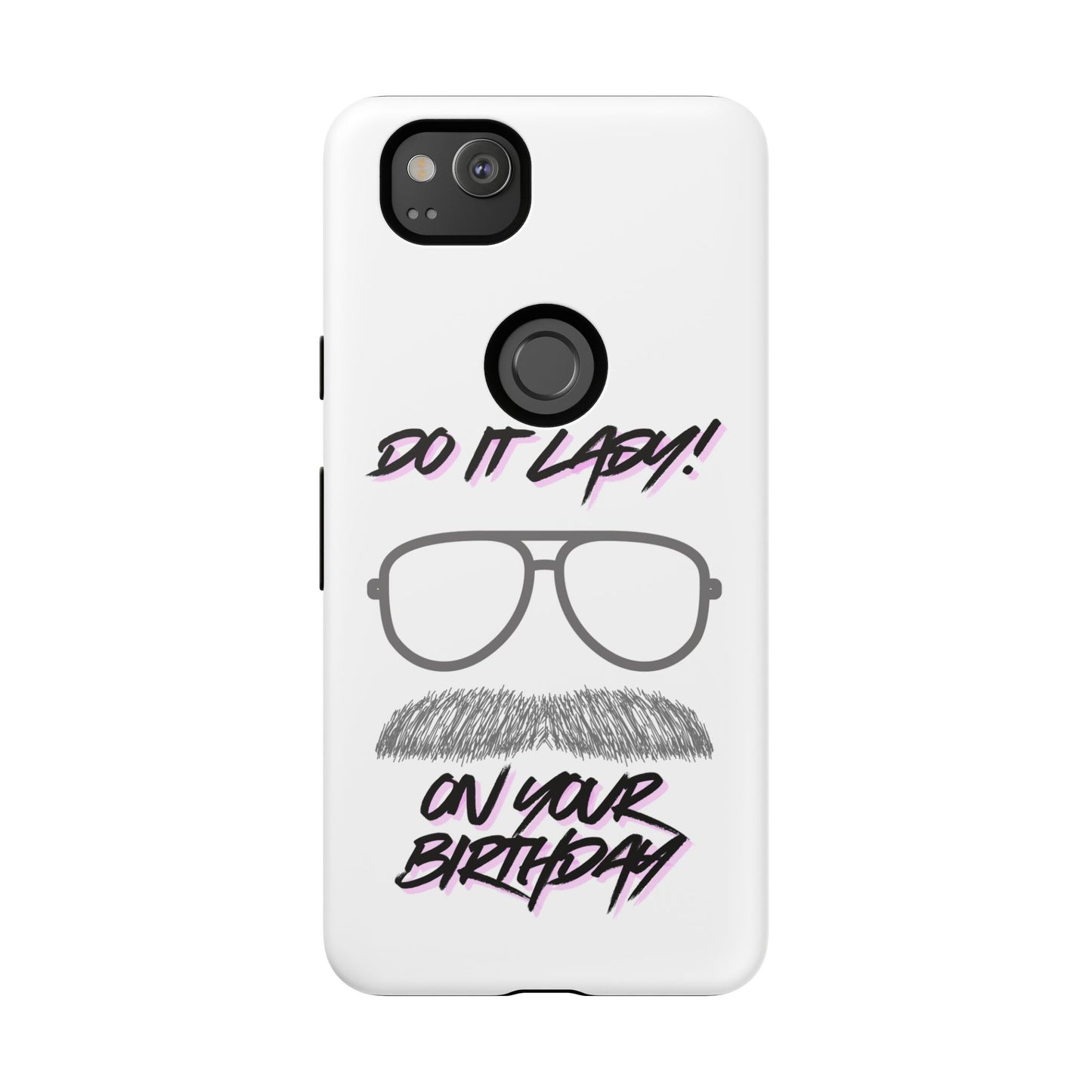 Birthday Phone Case with Funny Quote, Tough Cases for Gift, Unique Birthday Present, Humorous Accessory