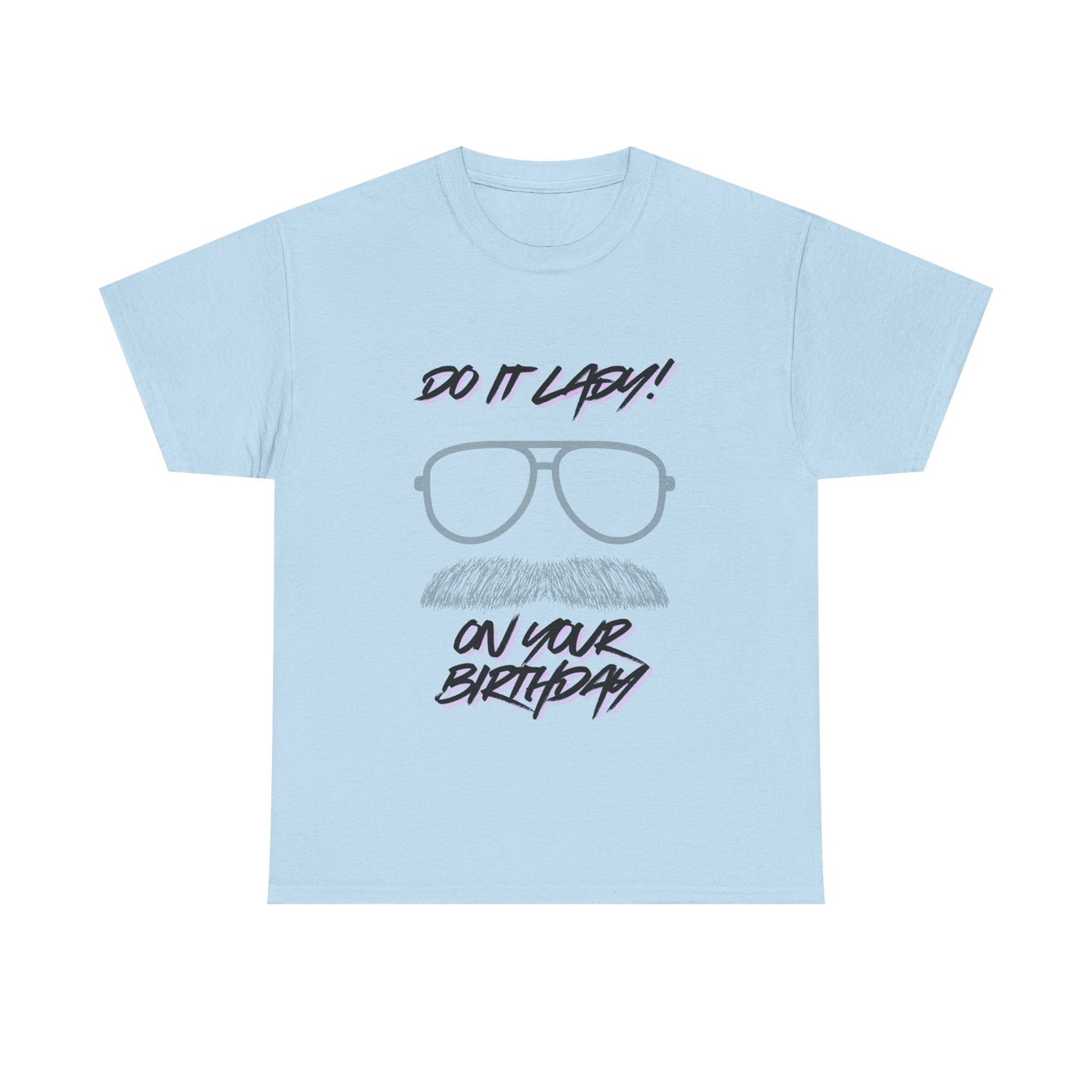Unisex Birthday Humor Tee, Funny Graphic Cotton T-Shirt, Gift for Him/Her, Casual Wear, Birthday Celebration Shirt