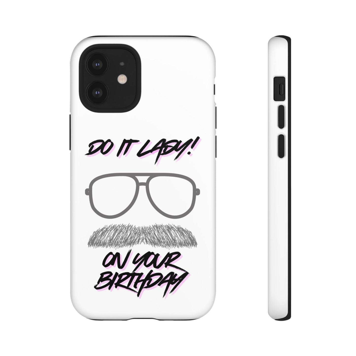 Birthday Phone Case with Funny Quote, Tough Cases for Gift, Unique Birthday Present, Humorous Accessory
