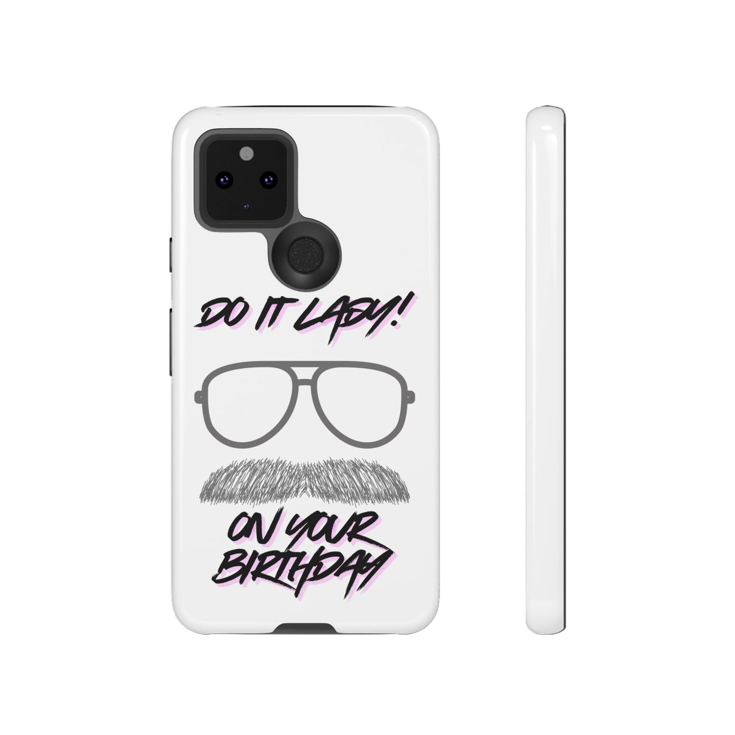 Birthday Phone Case with Funny Quote, Tough Cases for Gift, Unique Birthday Present, Humorous Accessory