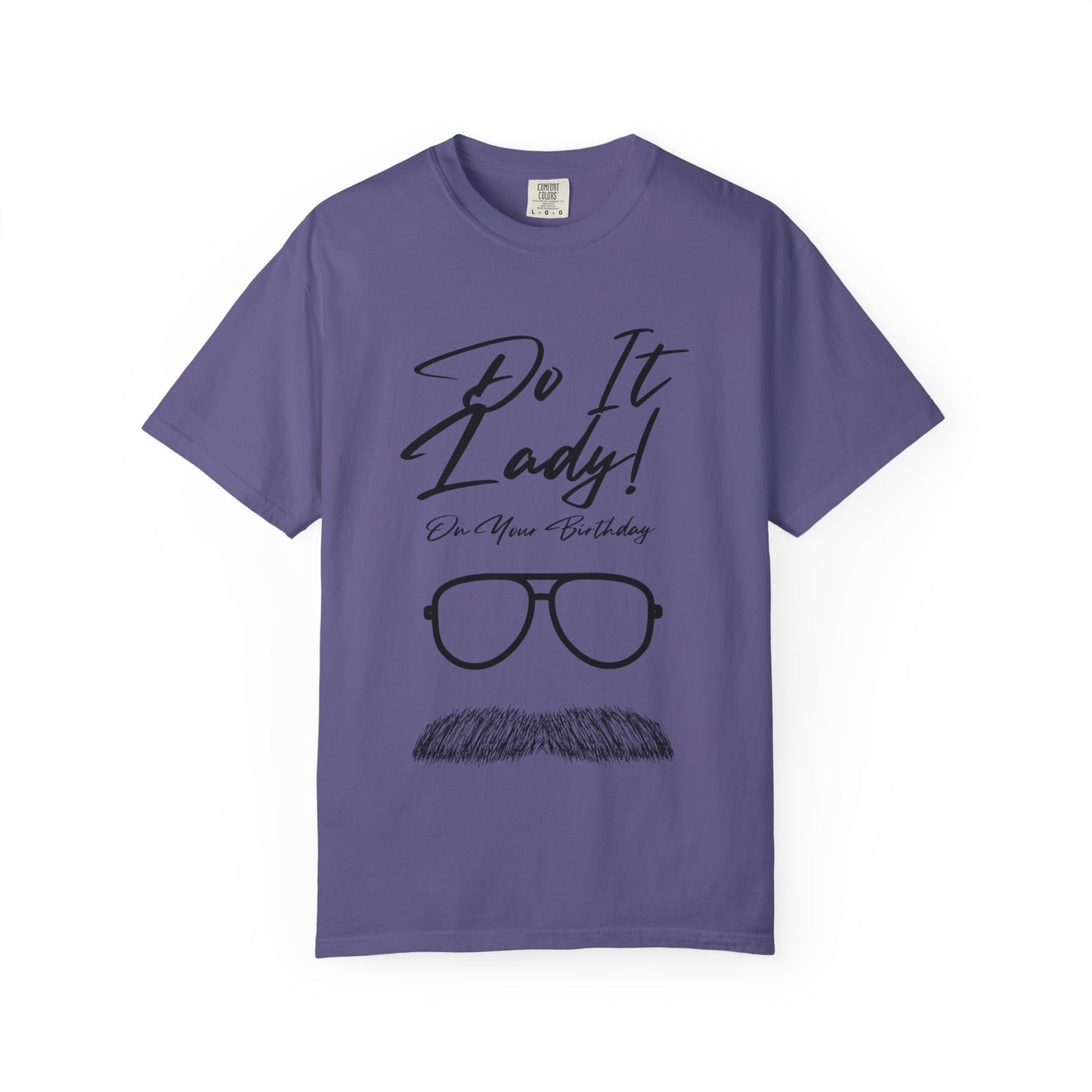 Birthday Do It Lady Celebration T-Shirt, Funny Birthday Gift, Unisex Tee, Graphic Shirt, Casual Wear, Gift for Her