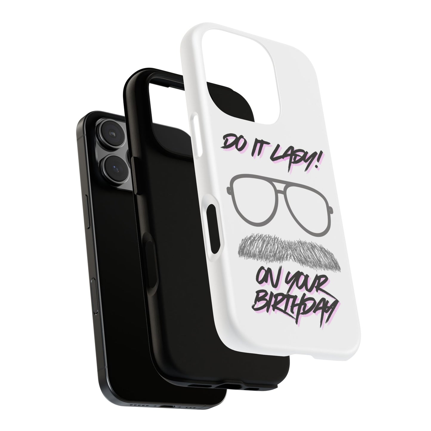 Birthday Phone Case with Funny Quote, Tough Cases for Gift, Unique Birthday Present, Humorous Accessory