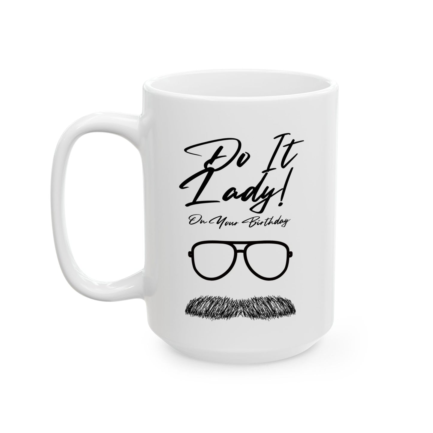 Do It Lady On Ur Birthday, Funny Gift for Friends, Unique Home Decor, Cute Animal Mug, Gift for Dog and Cat Owners