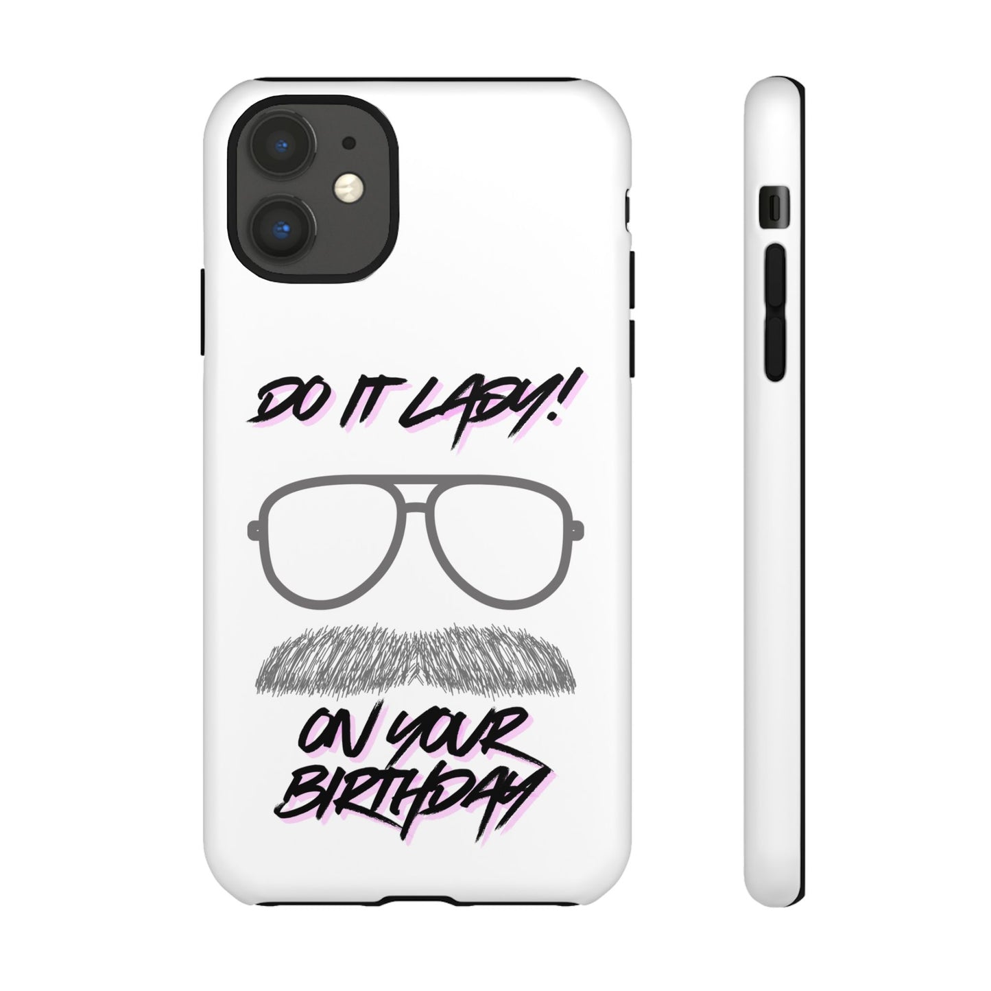 Birthday Phone Case with Funny Quote, Tough Cases for Gift, Unique Birthday Present, Humorous Accessory