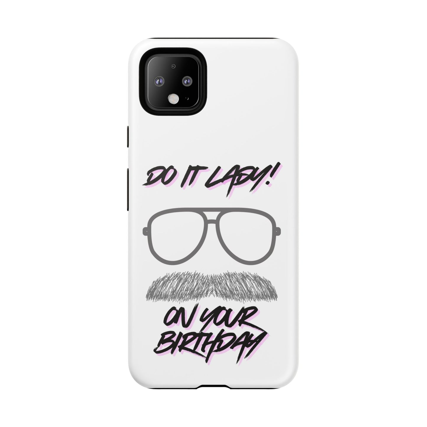 Birthday Phone Case with Funny Quote, Tough Cases for Gift, Unique Birthday Present, Humorous Accessory