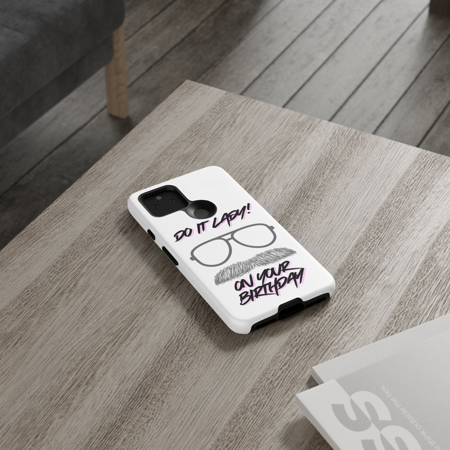 Birthday Phone Case with Funny Quote, Tough Cases for Gift, Unique Birthday Present, Humorous Accessory