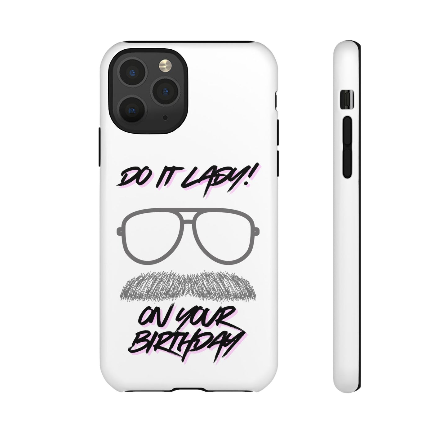 Birthday Phone Case with Funny Quote, Tough Cases for Gift, Unique Birthday Present, Humorous Accessory